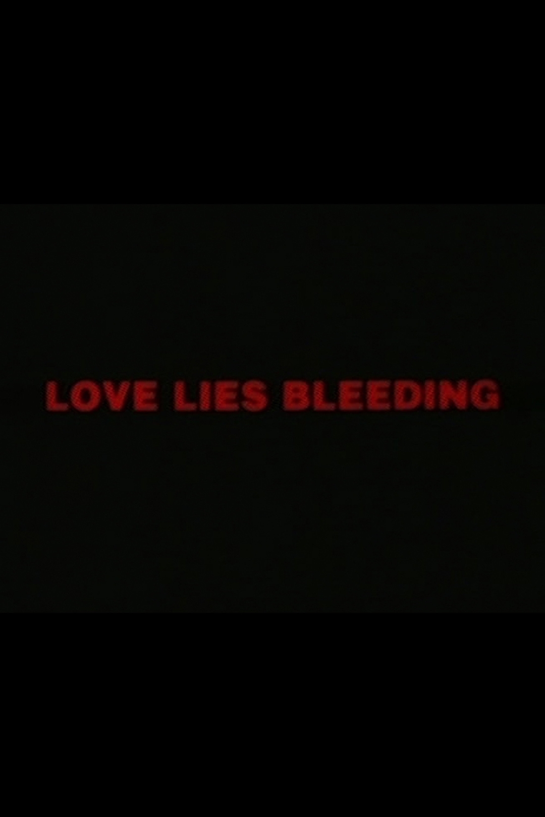 Love Lies Bleeding